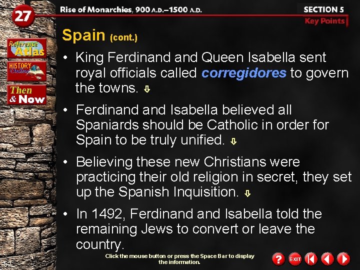 Spain (cont. ) • King Ferdinand Queen Isabella sent royal officials called corregidores to