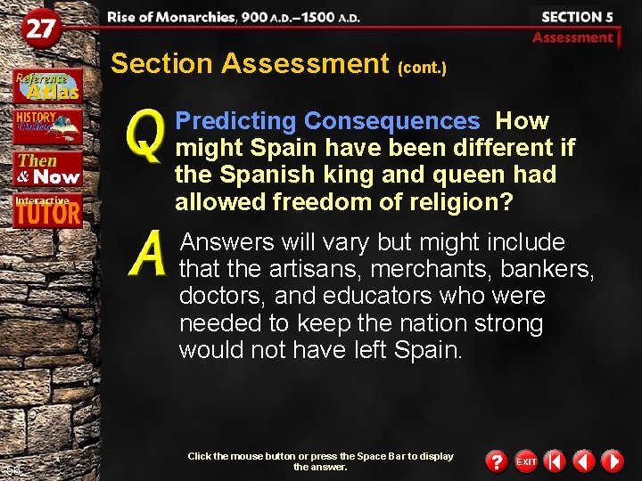 Section Assessment (cont. ) Predicting Consequences How might Spain have been different if the