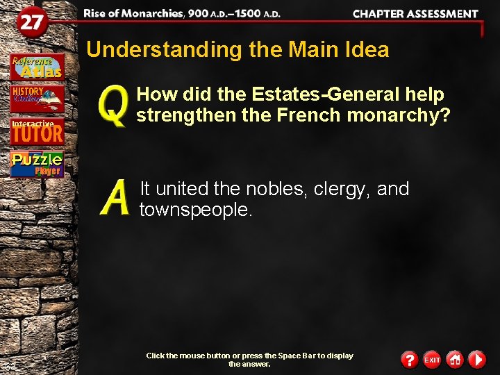 Understanding the Main Idea How did the Estates-General help strengthen the French monarchy? It