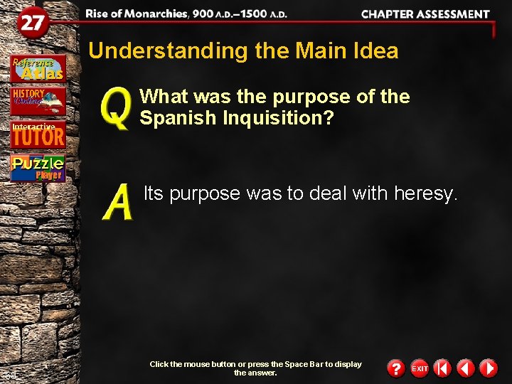 Understanding the Main Idea What was the purpose of the Spanish Inquisition? Its purpose