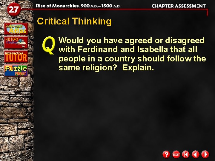 Critical Thinking Would you have agreed or disagreed with Ferdinand Isabella that all people