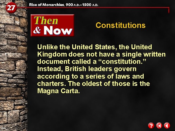Constitutions Unlike the United States, the United Kingdom does not have a single written