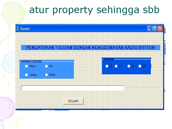 atur property sehingga sbb 