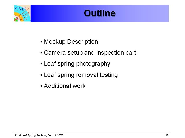 Outline • Mockup Description • Camera setup and inspection cart • Leaf spring photography