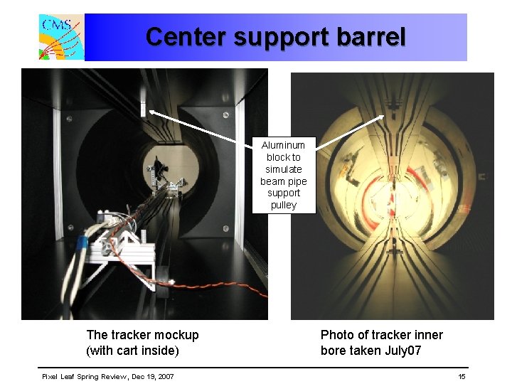 Center support barrel Aluminum block to simulate beam pipe support pulley The tracker mockup