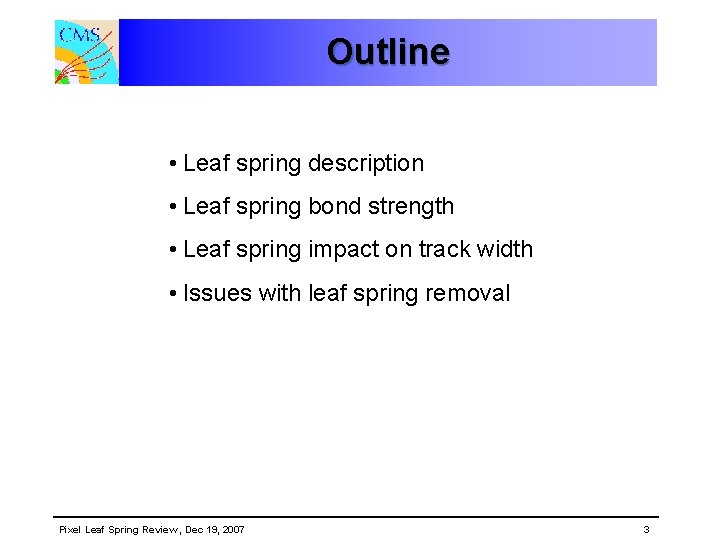 Outline • Leaf spring description • Leaf spring bond strength • Leaf spring impact