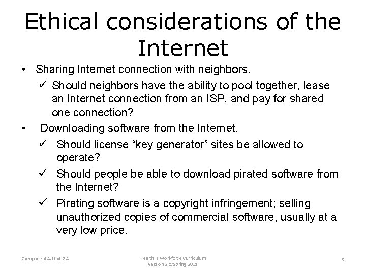 Ethical considerations of the Internet • Sharing Internet connection with neighbors. ü Should neighbors