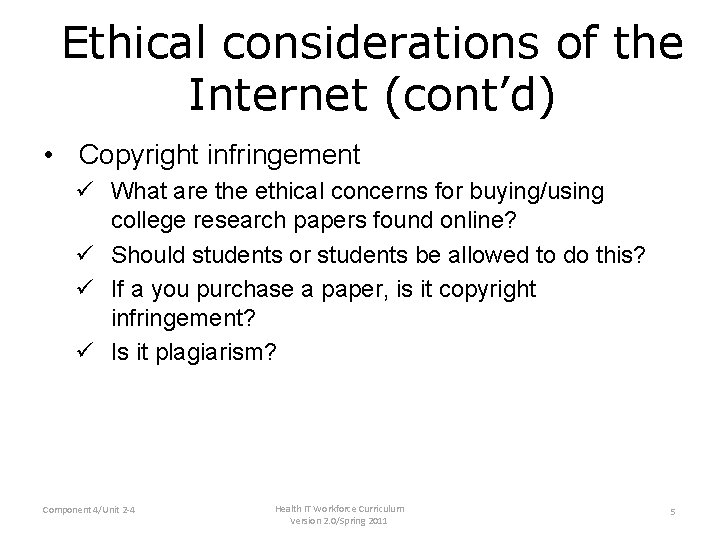 Ethical considerations of the Internet (cont’d) • Copyright infringement ü What are the ethical