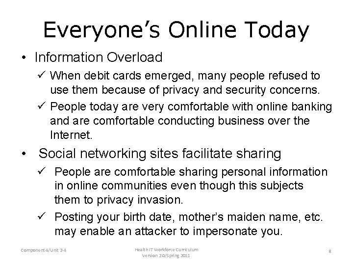 Everyone’s Online Today • Information Overload ü When debit cards emerged, many people refused