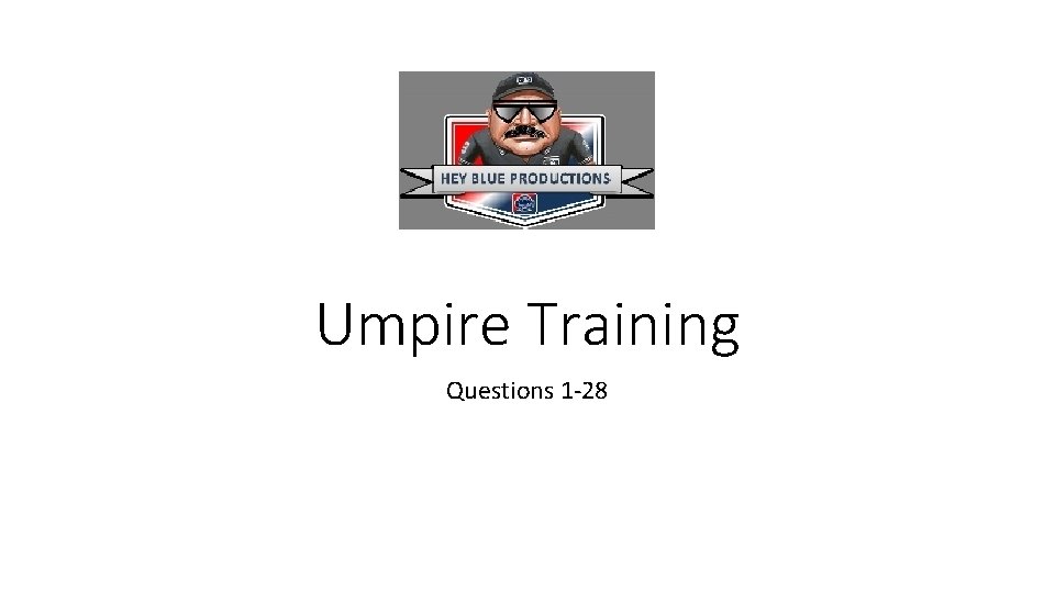 Umpire Training Questions 1 -28 