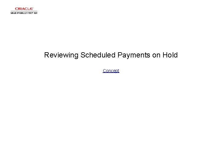 Reviewing Scheduled Payments on Hold Concept 