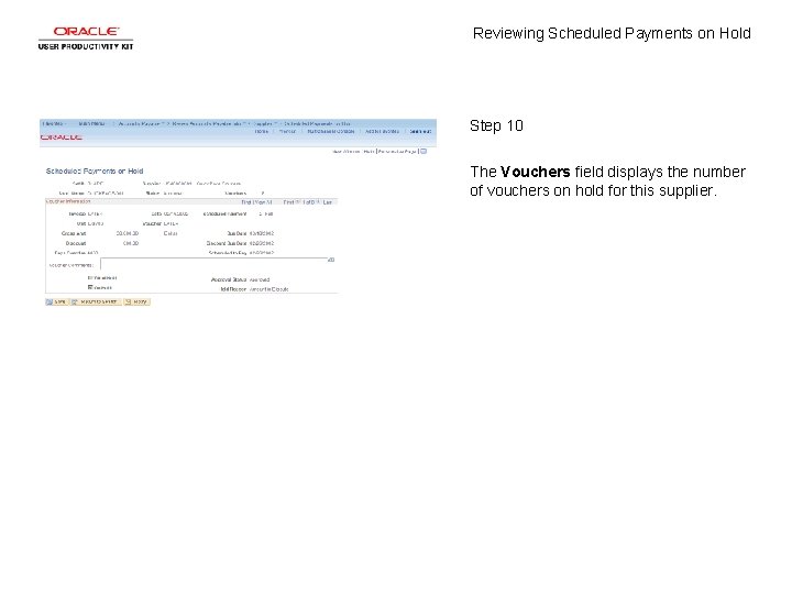 Reviewing Scheduled Payments on Hold Step 10 The Vouchers field displays the number of