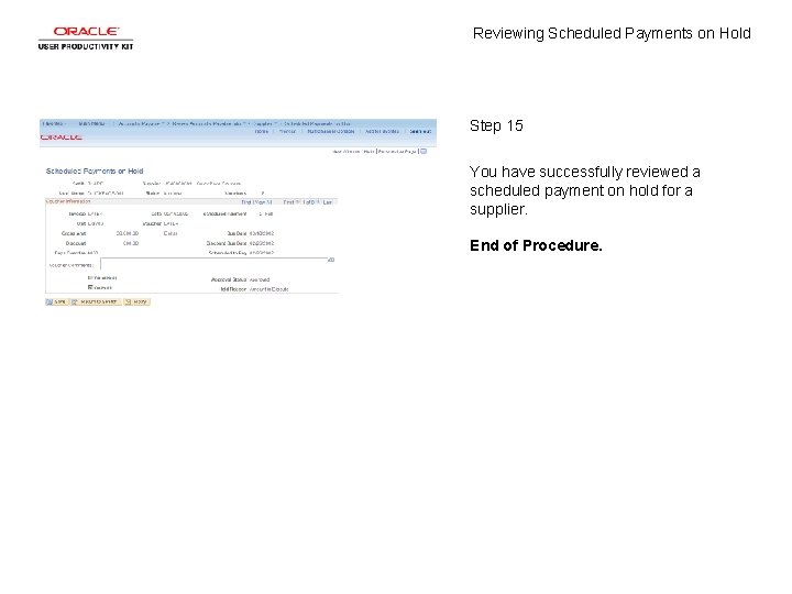 Reviewing Scheduled Payments on Hold Step 15 You have successfully reviewed a scheduled payment