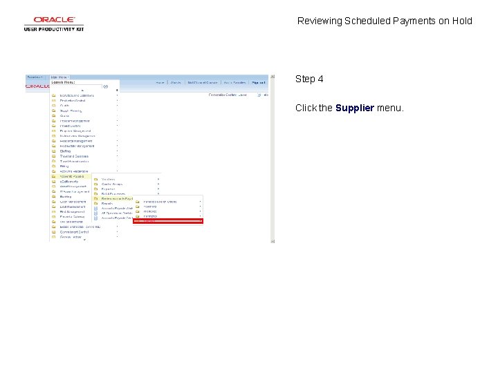 Reviewing Scheduled Payments on Hold Step 4 Click the Supplier menu. 