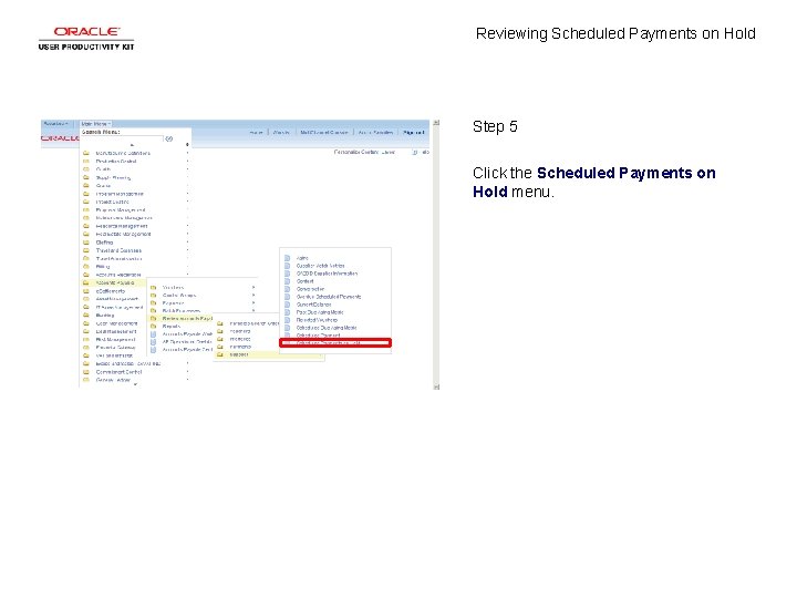 Reviewing Scheduled Payments on Hold Step 5 Click the Scheduled Payments on Hold menu.