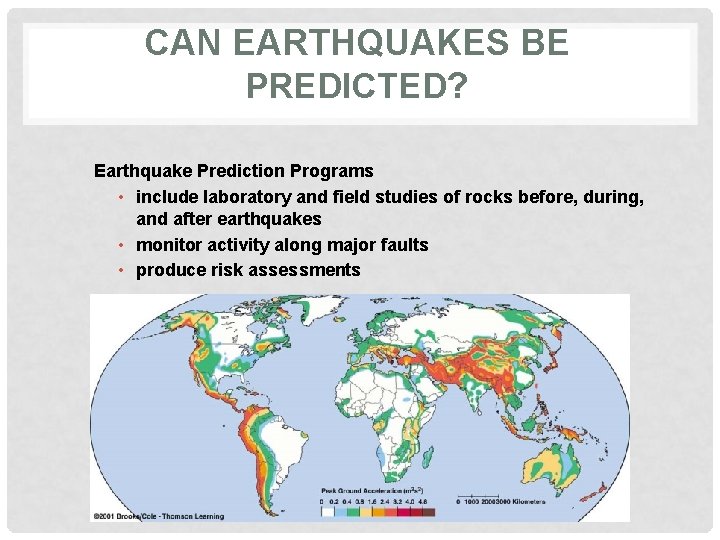 CAN EARTHQUAKES BE PREDICTED? Earthquake Prediction Programs • include laboratory and field studies of