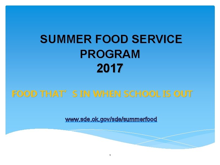 SUMMER FOOD SERVICE PROGRAM 2017 FOOD THAT’S IN WHEN SCHOOL IS OUT www. sde.