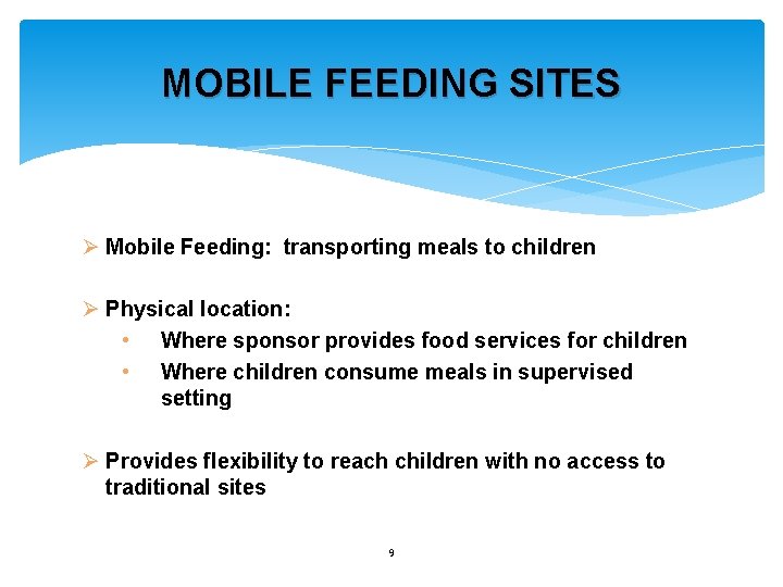 MOBILE FEEDING SITES Ø Mobile Feeding: transporting meals to children Ø Physical location: •