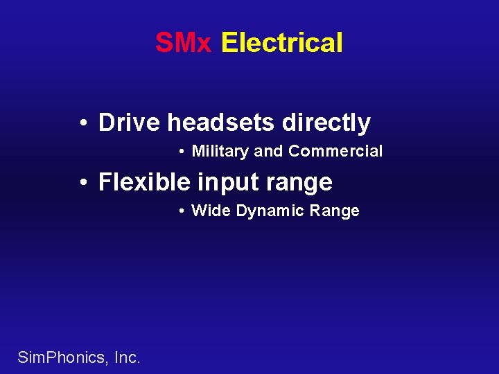 SMx Electrical • Drive headsets directly • Military and Commercial • Flexible input range