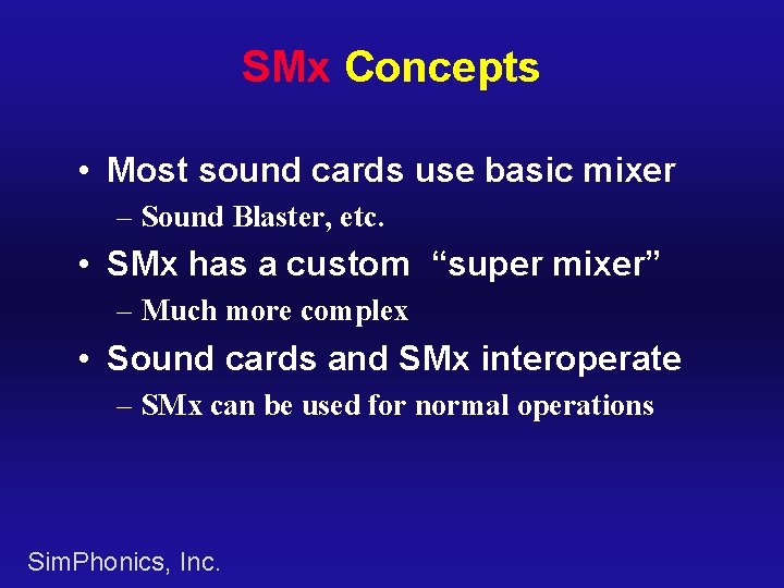 SMx Concepts • Most sound cards use basic mixer – Sound Blaster, etc. •