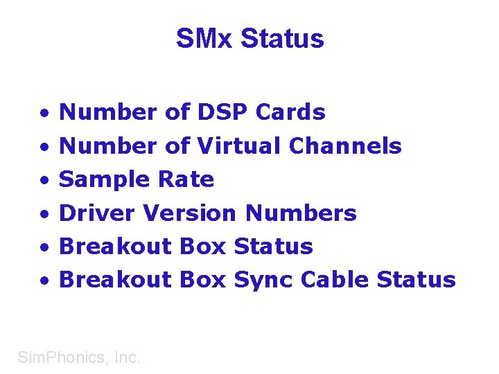 SMx Status • • • Number of DSP Cards Number of Virtual Channels Sample