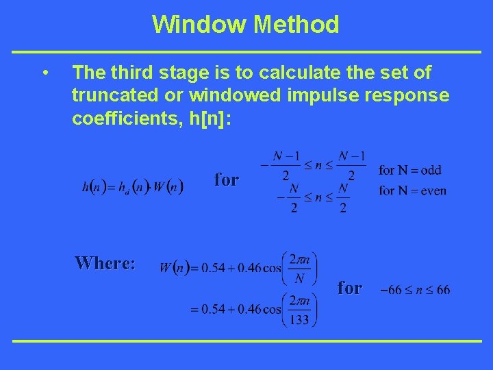 Window Method • The third stage is to calculate the set of truncated or