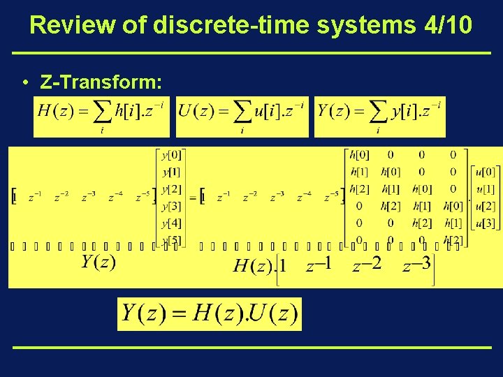 Review of discrete-time systems 4/10 • Z-Transform: 