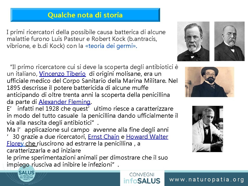 Qualche nota di storia I primi ricercatori della possibile causa batterica di alcune malattie
