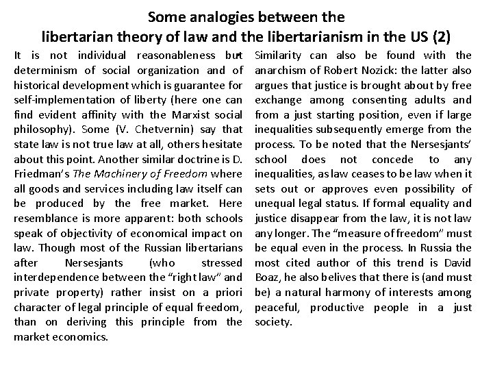 Some analogies between the libertarian theory of law and the libertarianism in the US