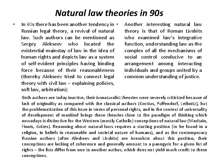 Natural law theories in 90 s • In 90 s there has been another
