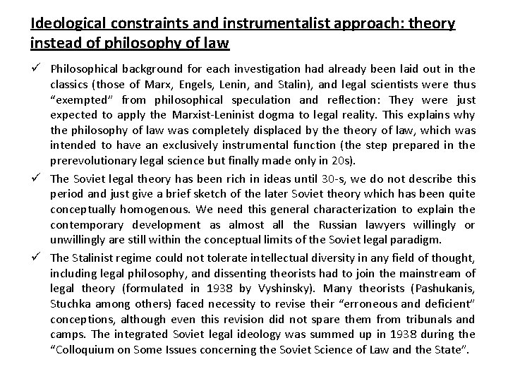 Ideological constraints and instrumentalist approach: theory instead of philosophy of law ü Philosophical background