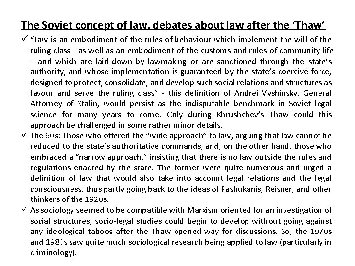 The Soviet concept of law, debates about law after the ‘Thaw’ ü “Law is