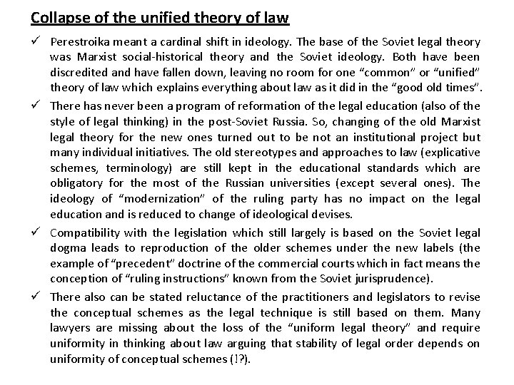 Collapse of the unified theory of law ü Perestroika meant a cardinal shift in