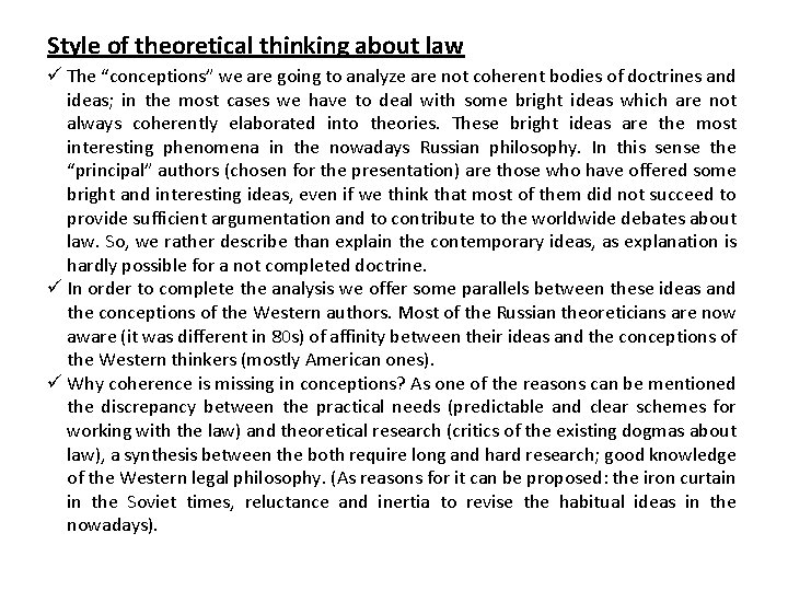 Style of theoretical thinking about law ü The “conceptions” we are going to analyze