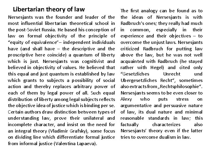 Libertarian theory of law Nersesjants was the founder and leader of the most influential