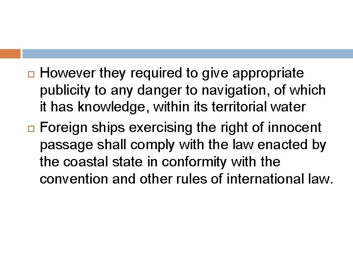 However they required to give appropriate publicity to any danger to navigation, of However they required to give appropriate publicity to any danger to navigation, of