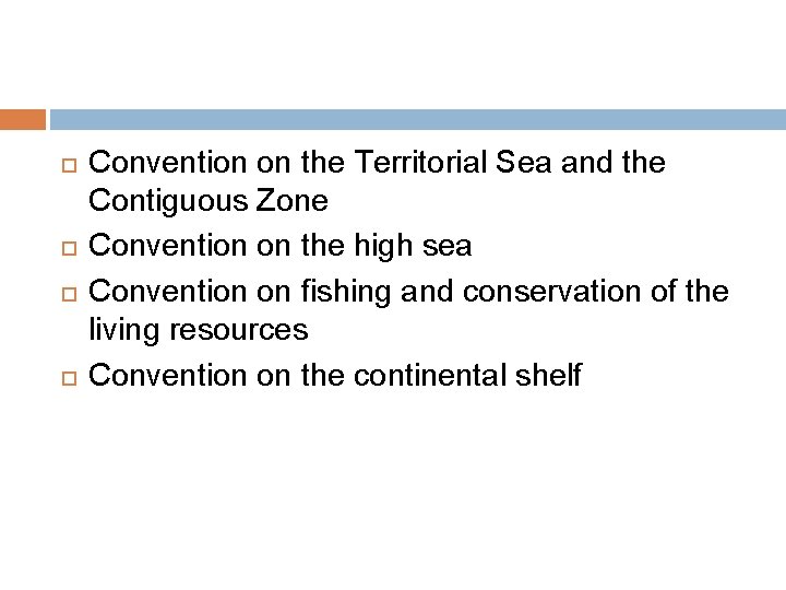 Convention on the Territorial Sea and the Contiguous Zone Convention on the high Convention on the Territorial Sea and the Contiguous Zone Convention on the high