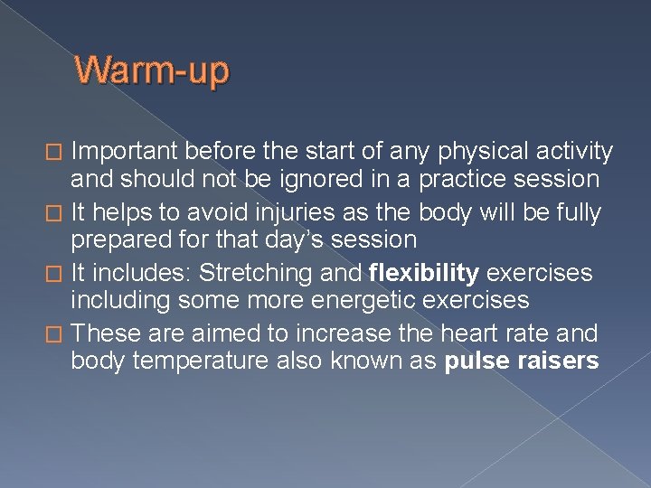 Warm-up Important before the start of any physical activity and should not be ignored