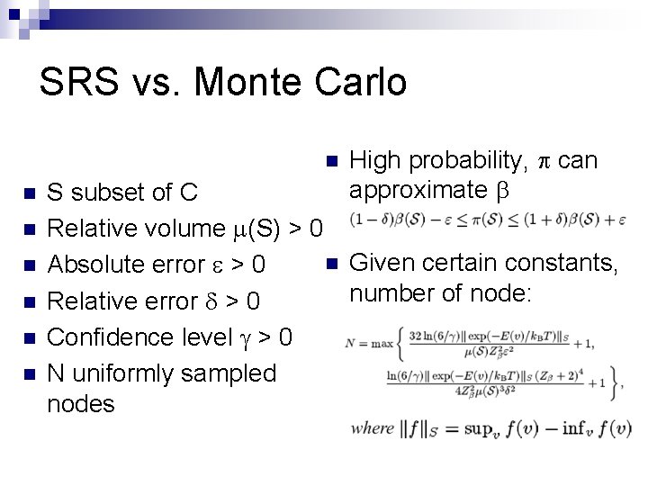 SRS vs. Monte Carlo n n n n High probability, p can approximate b