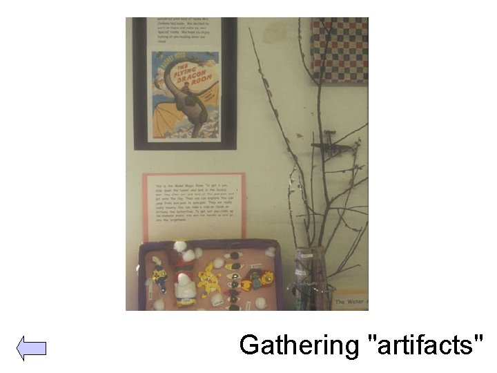 Gathering "artifacts" 