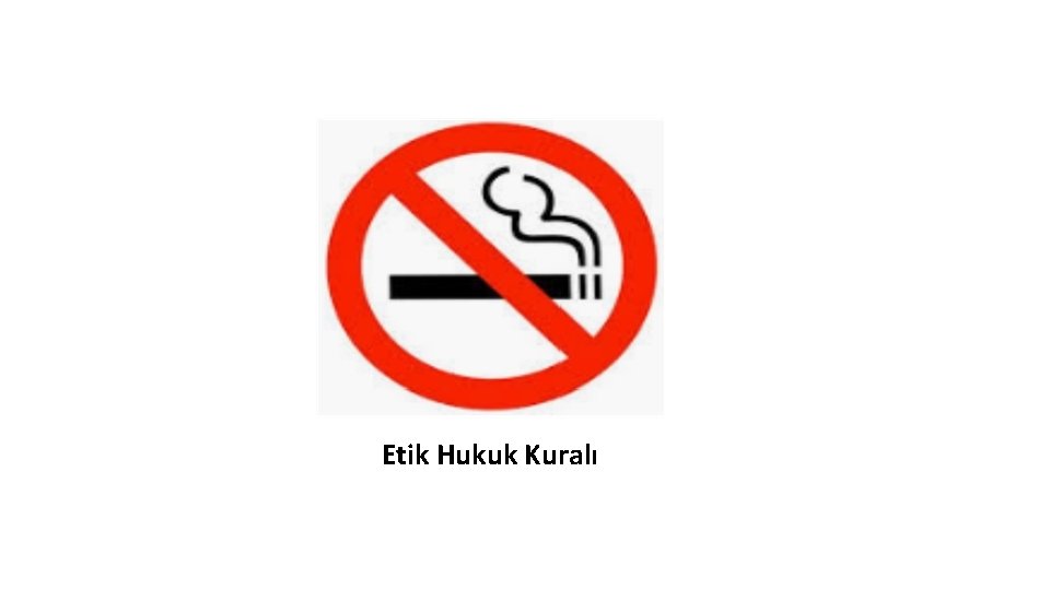 Etik Hukuk Kuralı 