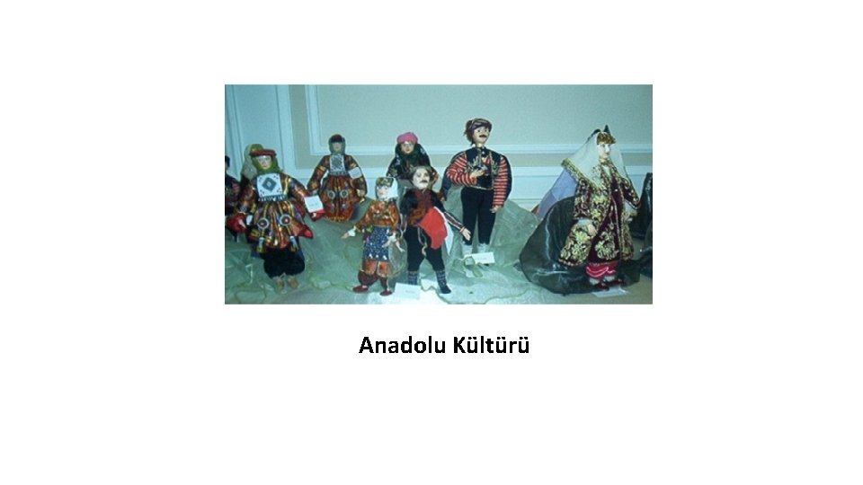 Anadolu Kültürü 