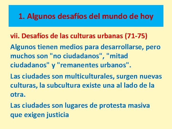 1. Algunos desafíos del mundo de hoy vii. Desafíos de las culturas urbanas (71