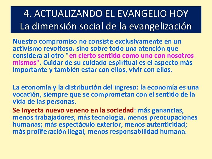 4. ACTUALIZANDO EL EVANGELIO HOY La dimensión social de la evangelización Nuestro compromiso no