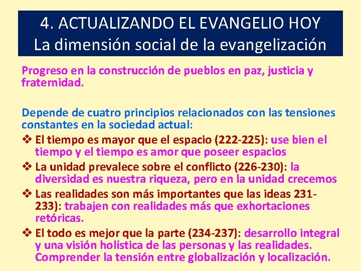 4. ACTUALIZANDO EL EVANGELIO HOY La dimensión social de la evangelización Progreso en la