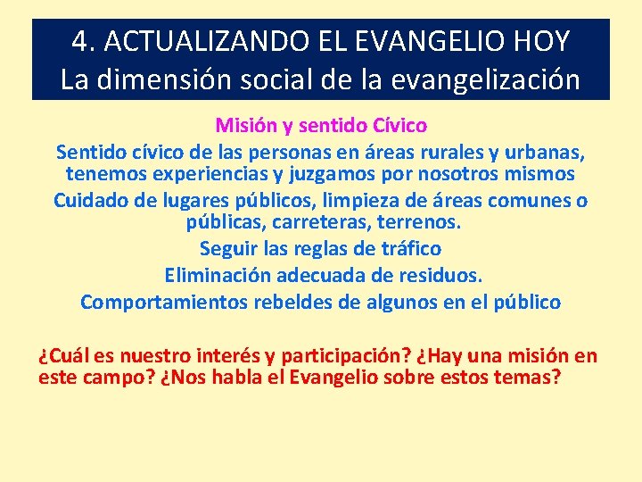 4. ACTUALIZANDO EL EVANGELIO HOY La dimensión social de la evangelización Misión y sentido