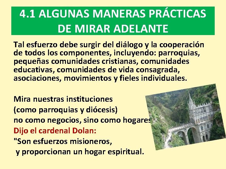 4. 1 ALGUNAS MANERAS PRÁCTICAS DE MIRAR ADELANTE Tal esfuerzo debe surgir del diálogo