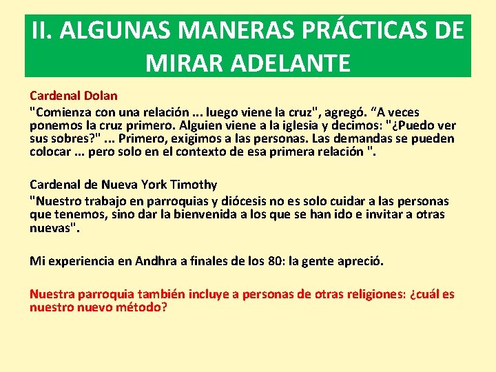 II. ALGUNAS MANERAS PRÁCTICAS DE MIRAR ADELANTE Cardenal Dolan "Comienza con una relación. .