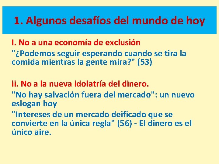 1. Algunos desafíos del mundo de hoy I. No a una economía de exclusión