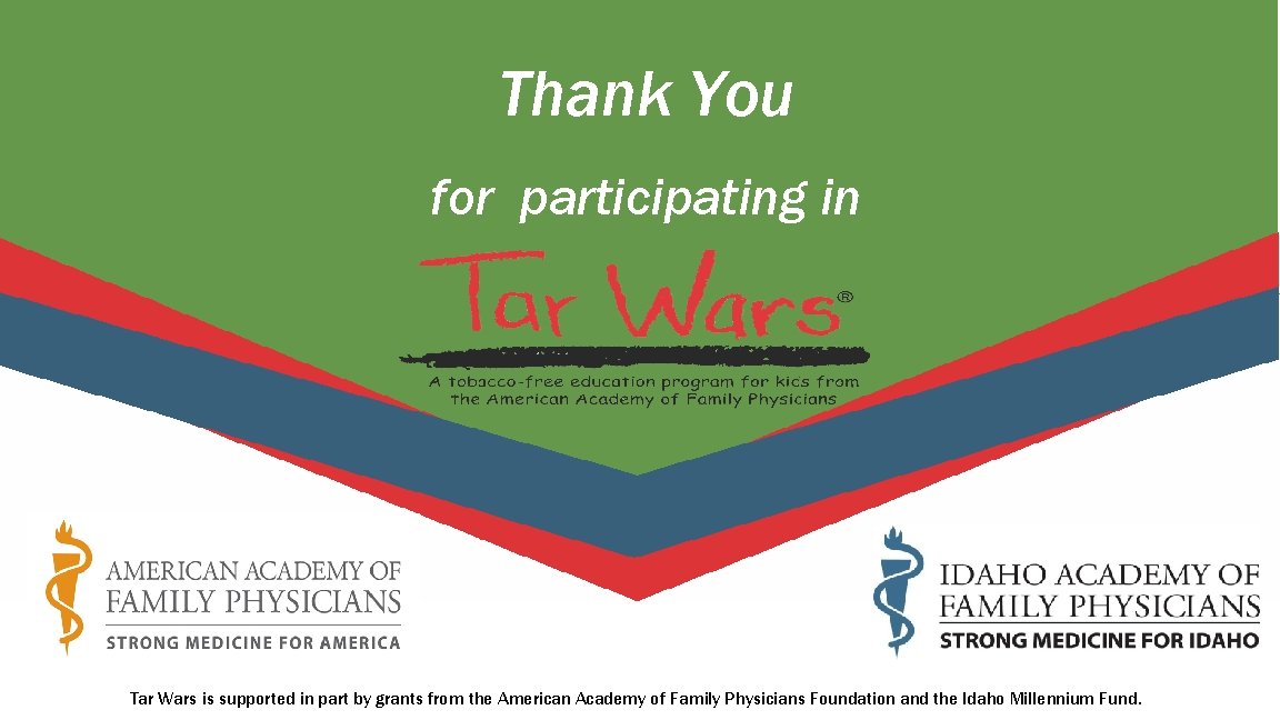 Thank You for participating in Tar Wars is supported in part by grants from